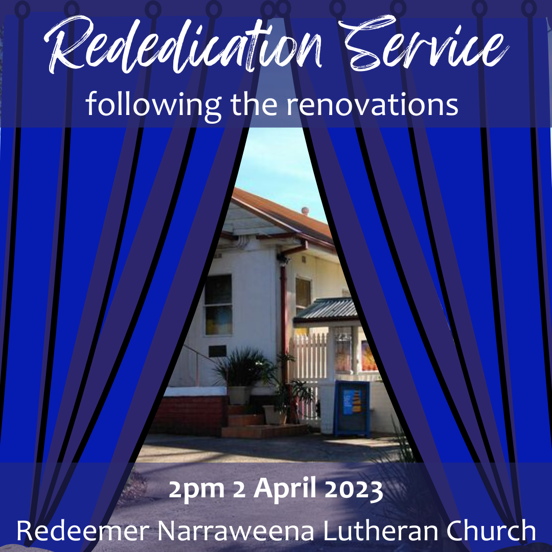 Rededication Service 2pm 2 April 2023 Redeemer Narraweena Lutheran Church